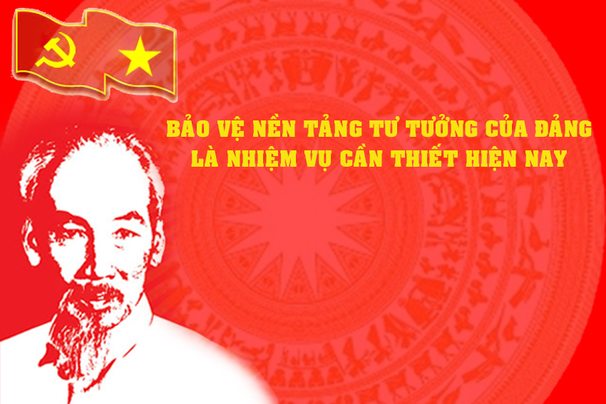 Vận dụng tư tưởng Hồ Chí Minh trong công tác tuyên truyền bảo vệ nền tảng tư tưởng của Đảng