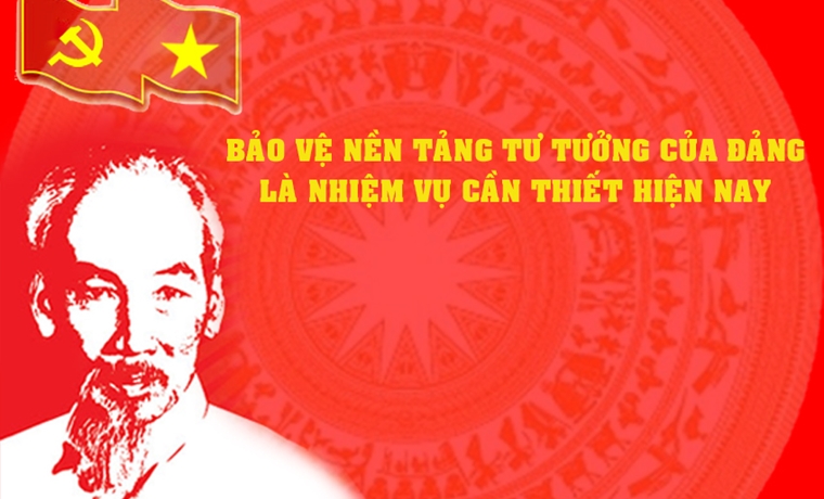 Vận dụng tư tưởng Hồ Chí Minh trong công tác tuyên truyền bảo vệ nền tảng tư tưởng của Đảng