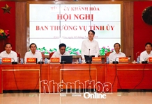 Ban Thường vụ Tỉnh ủy Khánh Hòa tổ chức hội nghị đầu tiên sau sáp nhập