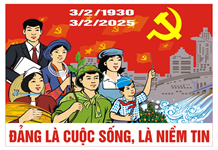 Kỷ niệm 95 năm Ngày thành lập Đảng Cộng sản Việt Nam (3/2/1930 - 3/2/2025): Sáng mãi niềm tin
