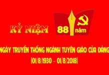 KỶ NIỆM 88 NĂM NGÀY TRUYỀN THỐNG NGÀNH TUYÊN GIÁO CỦA ĐẢNG (01/8/1930 – 01/8/2018)