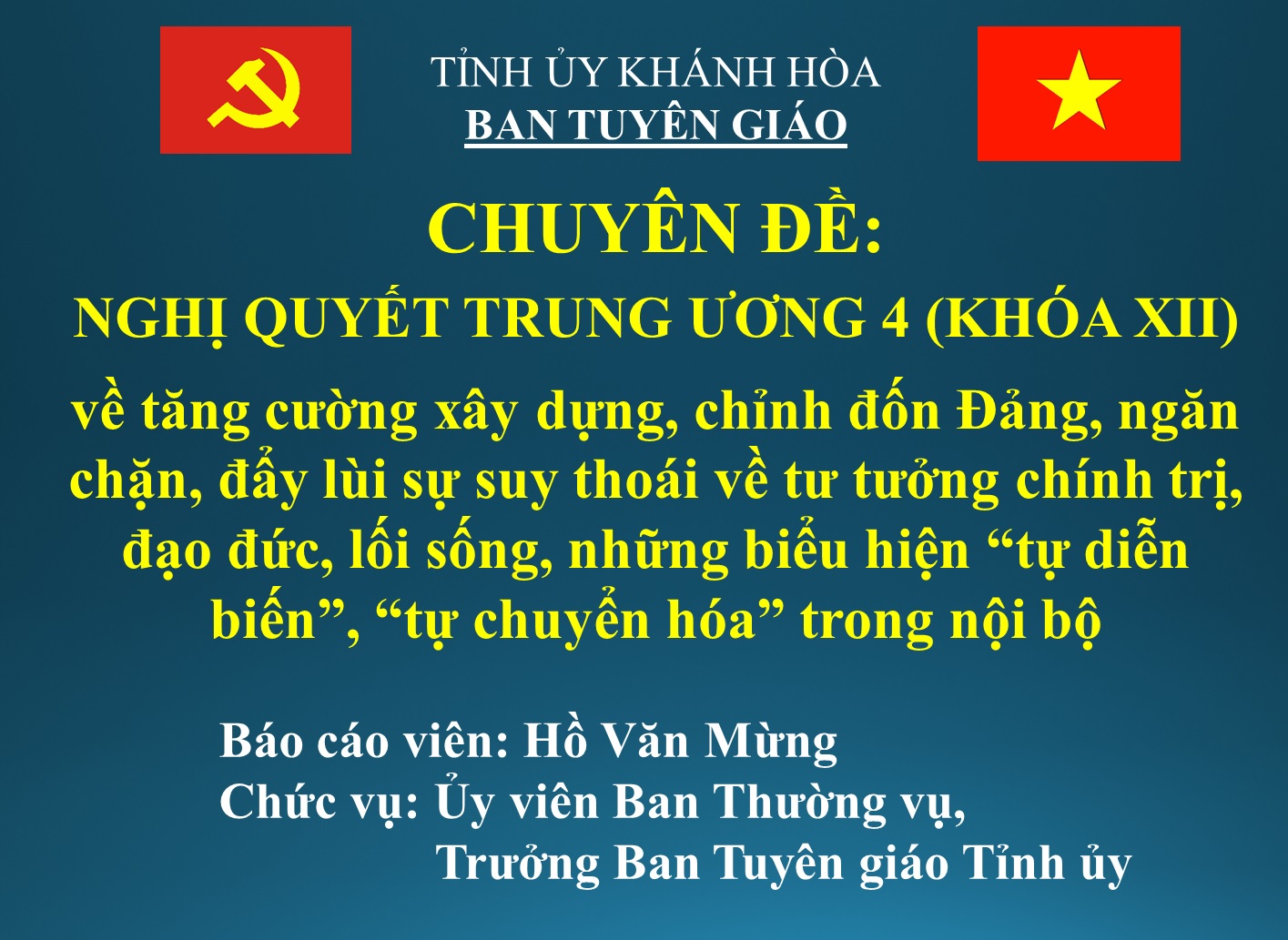 Chuyên đề Nghị quyết Trung ương 4 (khóa XII) về tăng cường xây dựng, chỉnh đốn Đảng, ngăn chặn, đẩy lùi sự suy thoái về tư tưởng chính trị, đạo đức, lối sống, những biểu hiện “tự diễn biến”, “tự chuyển hóa” trong nội bộ.