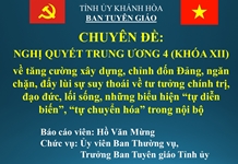 Chuyên đề Nghị quyết Trung ương 4 (khóa XII) về tăng cường xây dựng, chỉnh đốn Đảng, ngăn chặn, đẩy lùi sự suy thoái về tư tưởng chính trị, đạo đức, lối sống, những biểu hiện “tự diễn biến”, “tự chuyển hóa” trong nội bộ.