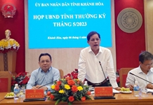 UBND tỉnh Khánh Hòa họp thường kỳ tháng 5