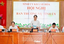 Ban Thường vụ Tỉnh ủy Khánh Hòa cho ý kiến đối với một số nội dung quan trọng