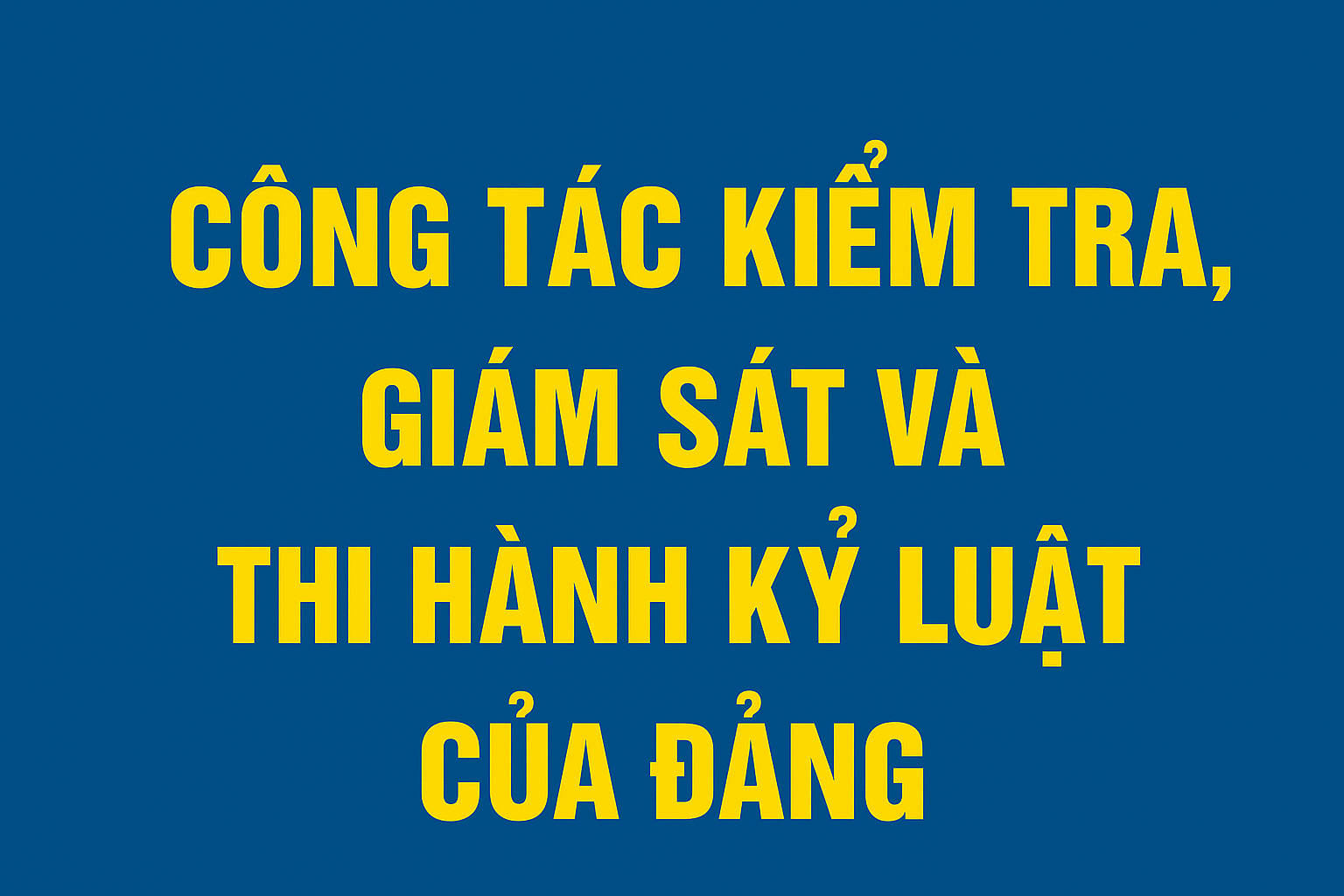 Khánh Hòa: Lãnh đạo triển khai thực hiện chỉ đạo của đồng chí Tổng Bí thư Tô Lâm về công tác kiểm tra, giám sát và thi hành kỷ luật của Đảng