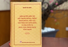 Không thể xuyên tạc Cuốn sách của Tổng Bí thư về chống tham nhũng, tiêu cực