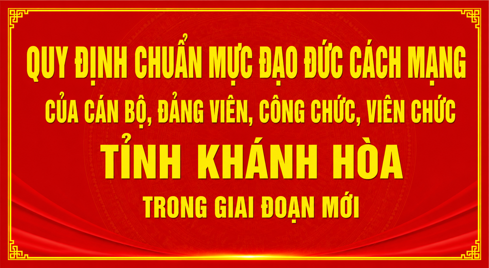 Ban Thường vụ Tỉnh ủy ban hành Quy định chuẩn mực đạo đức cách mạng của cán bộ, đảng viên, công chức, viên chức trong giai đoạn mới