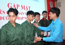 Liên đoàn Lao động tỉnh gặp mặt động viên 45 đoàn viên, con của đoàn viên lên đường nhập ngũ