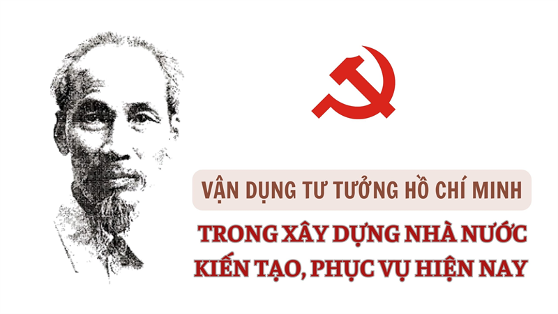 Vận dụng tư tưởng Hồ Chí Minh trong xây dựng, hoàn thiện bộ máy nhà nước tinh gọn, hiệu lực, hiệu quả