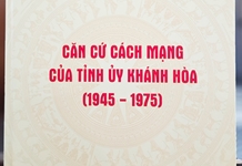 Nguồn tư liệu quý và chính thống về các căn cứ cách mạng của tỉnh Khánh Hòa