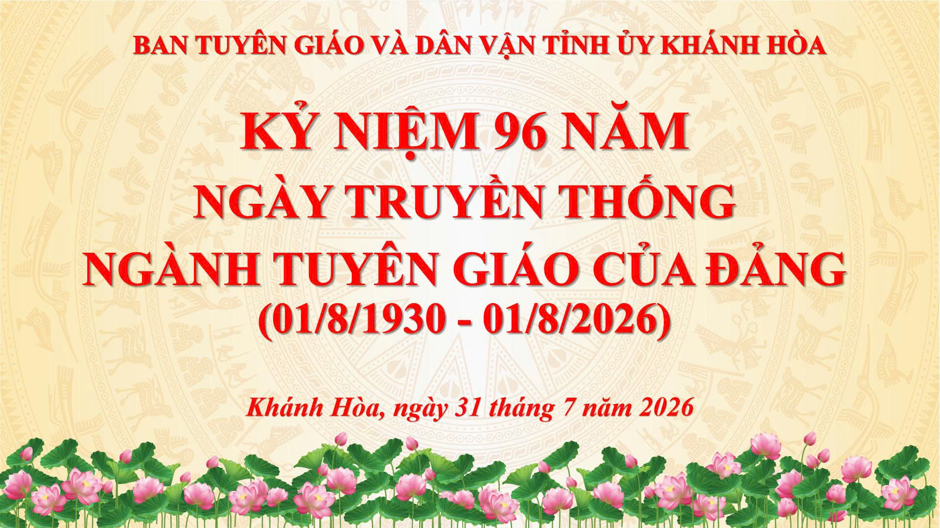 BAN TUYÊN GIÁO VÀ DÂN VẬN TỈNH ỦY KHÁNH HÒA  TỔ CHỨC GẶP MẶT KỶ NIỆM 96 NĂM NGÀY TRUYỀN THỐNG NGÀNH TUYÊN GIÁO CỦA ĐẢNG (01/8/1930 - 01/8/2026)
