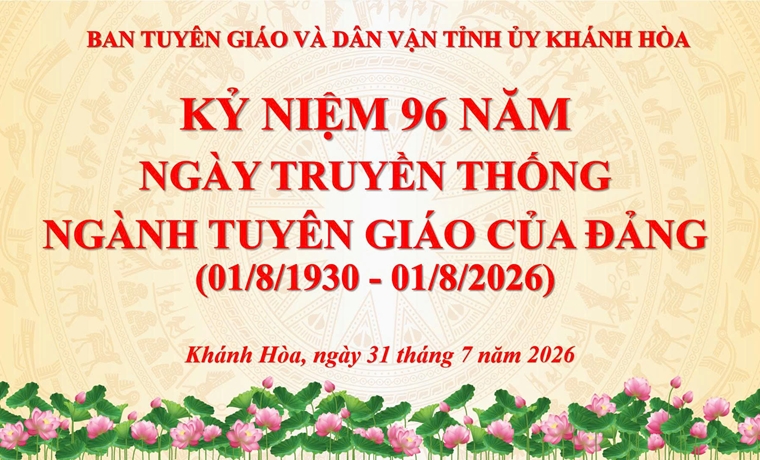 BAN TUYÊN GIÁO VÀ DÂN VẬN TỈNH ỦY KHÁNH HÒA TỔ CHỨC GẶP MẶT KỶ NIỆM 96 NĂM NGÀY TRUYỀN THỐNG NGÀNH TUYÊN GIÁO CỦA ĐẢNG (01/8/1930 - 01/8/2026)